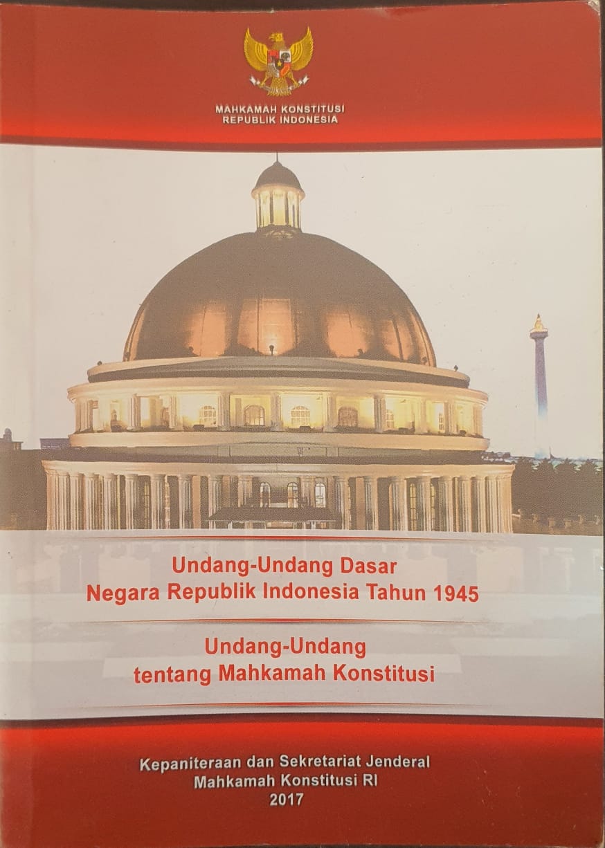 Undang-Undang Dasar Negara Republik Indonesaia; Undang-Undang tentang Mahkamah Konstitusi